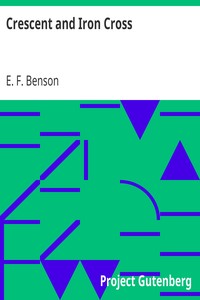 Crescent and Iron Cross by E. F. (Edward Frederic) Benson