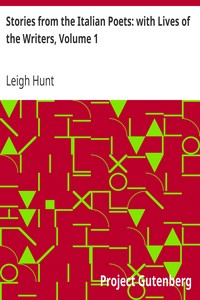 Stories from the Italian Poets: with Lives of the Writers, Volume 1 by Leigh Hunt