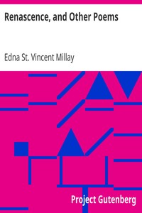 Renascence, and Other Poems by Edna St. Vincent Millay