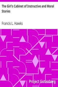 The Girl's Cabinet of Instructive and Moral Stories by Francis L. (Francis Lister) Hawks