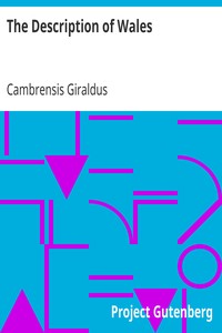 The Description of Wales by Cambrensis Giraldus