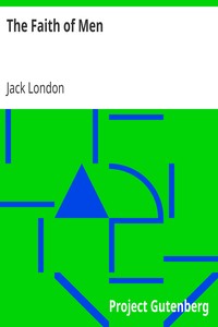 The Faith of Men by Jack London