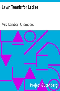 Lawn Tennis for Ladies by Mrs. Lambert Chambers