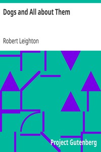 Dogs and All about Them by Robert Leighton