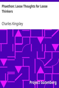 Phaethon: Loose Thoughts for Loose Thinkers by Charles Kingsley