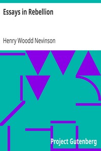 Essays in Rebellion by Henry Woodd Nevinson