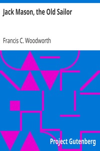 Jack Mason, the Old Sailor by Francis C. (Francis Channing) Woodworth
