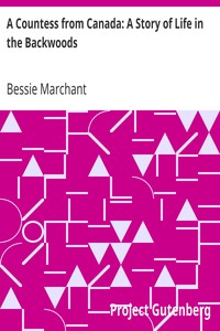 A Countess from Canada: A Story of Life in the Backwoods by Bessie Marchant