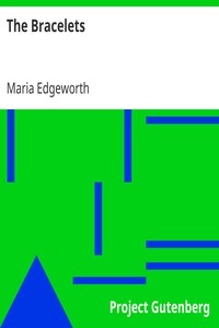 The Bracelets
Or, Amiability and Industry Rewarded by Maria Edgeworth