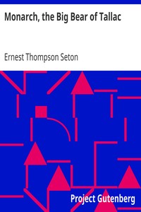Monarch, the Big Bear of Tallac by Ernest Thompson Seton