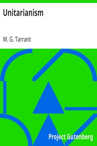 Unitarianism by W. G. (William George) Tarrant