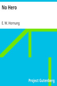 No Hero by E. W. (Ernest William) Hornung