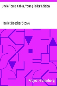 Uncle Tom's Cabin, Young Folks' Edition by Harriet Beecher Stowe