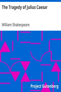 The Tragedy of Julius Caesar by William Shakespeare