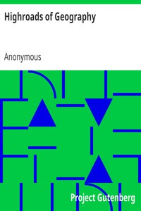 Highroads of Geography
Introductory Book: Round the World with Father by Anonymous
