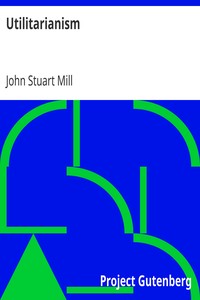 Utilitarianism by John Stuart Mill