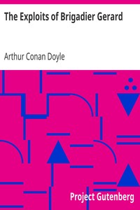 The Exploits of Brigadier Gerard by Arthur Conan Doyle