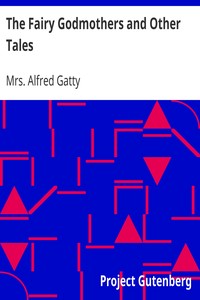 The Fairy Godmothers and Other Tales by Alfred Gatty