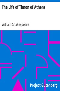The Life of Timon of Athens by William Shakespeare