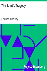 The Saint's Tragedy by Charles Kingsley