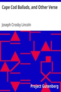 Cape Cod Ballads, and Other Verse by Joseph Crosby Lincoln