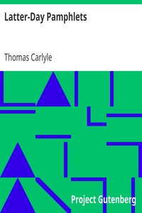 Latter-Day Pamphlets by Thomas Carlyle