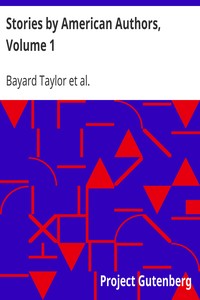 Stories by American Authors, Volume 1 by Bayard Taylor