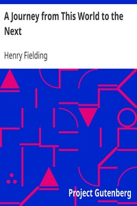 A Journey from This World to the Next by Henry Fielding