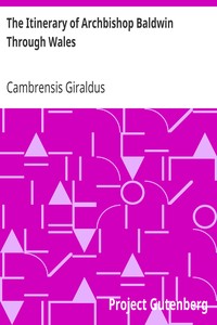 The Itinerary of Archbishop Baldwin Through Wales by Cambrensis Giraldus