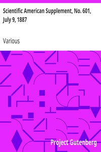 Scientific American Supplement, No. 601, July 9, 1887 by Various