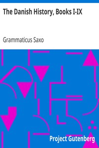 The Danish History, Books I-IX by Grammaticus Saxo