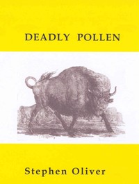 Deadly Pollen by Stephen Oliver