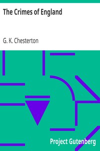The Crimes of England by G. K. (Gilbert Keith) Chesterton