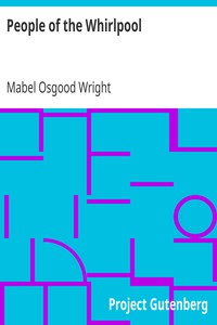 People of the Whirlpool
From The Experience Book of a Commuter's Wife by Mabel Osgood Wright