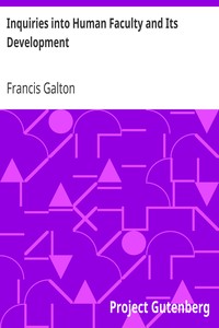 Inquiries into Human Faculty and Its Development by Francis Galton