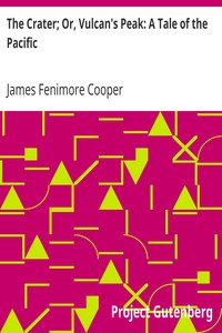 The Crater; Or, Vulcan's Peak: A Tale of the Pacific by James Fenimore Cooper