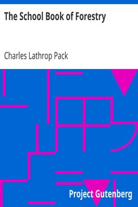 The School Book of Forestry by Charles Lathrop Pack