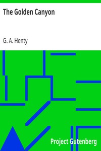 The Golden Canyon by G. A. (George Alfred) Henty