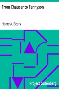 From Chaucer to Tennyson
With Twenty-Nine Portraits and Selections from Thirty Authors by Henry A. (Henry Augustin) Beers