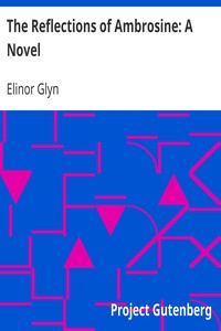 The Reflections of Ambrosine: A Novel by Elinor Glyn
