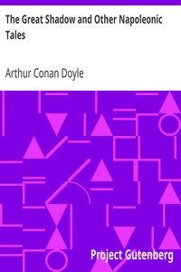 The Great Shadow and Other Napoleonic Tales by Arthur Conan Doyle