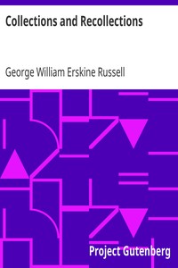 Collections and Recollections by George William Erskine Russell