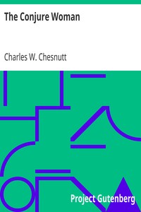 The Conjure Woman by Charles W. (Charles Waddell) Chesnutt