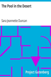 The Pool in the Desert by Sara Jeannette Duncan