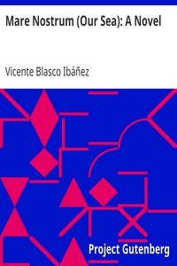 Mare Nostrum (Our Sea): A Novel by Vicente Blasco Ibáñez