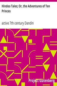 Hindoo Tales; Or, the Adventures of Ten Princes by active 7th century Dandin