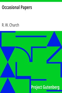 Occasional Papers
Selected from the Guardian, the Times, and the Saturday Review, 1846-1890, Vol. 2 by R. W. (Richard William) Church