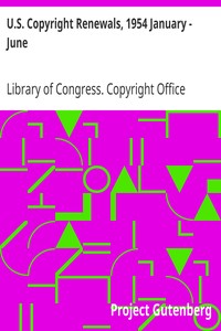 U.S. Copyright Renewals, 1954 January - June by Library of Congress. Copyright Office