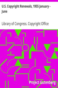 U.S. Copyright Renewals, 1955 January - June by Library of Congress. Copyright Office