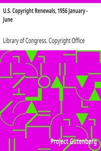 U.S. Copyright Renewals, 1956 January - June by Library of Congress. Copyright Office